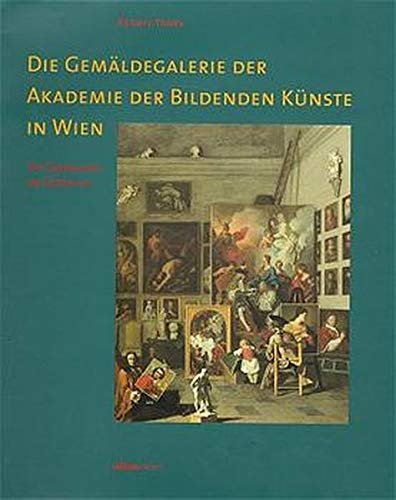 Die Gemaeldegalerie der Akademie der bildenden Kuenste in Wien. Die Sammlung im Ueberblick Trnek， Renate Amazon.co.jp: Die Gemaeldegalerie der Akademie der bildenden